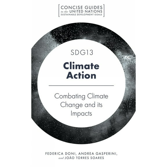 Concise Guides to the United Nations Sus Sdg13 - Climate Action: Combatting Climate Change and Its Impacts, (Paperback)