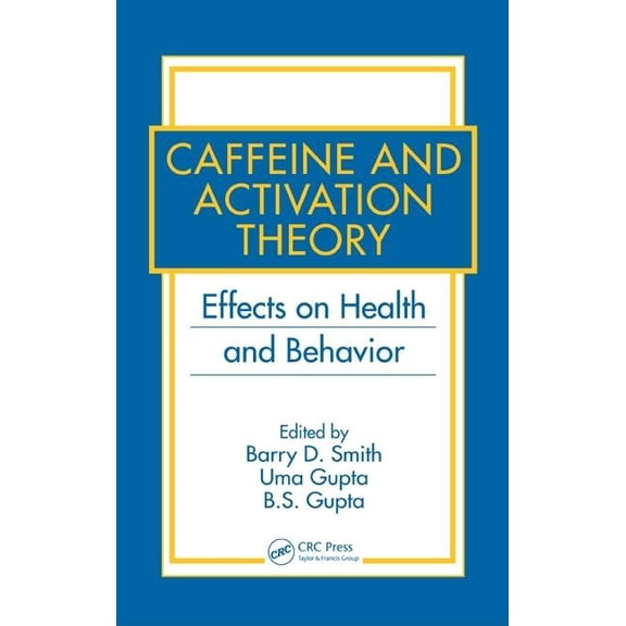 Caffeine and Activation Theory: Effects on Health and Behavior, (Hardcover)