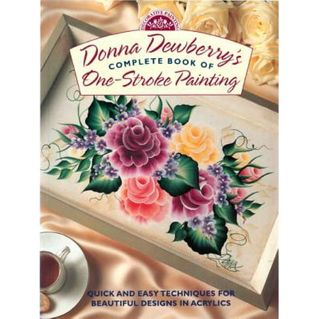 - Donna Dewberry's Complete Book of One-Stroke Painting