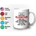 thumbnail image 3 of Progammer Mug White 11oz - Algorithm Used By Programmers - Programmer Programming Coding Software Developer, 3 of 7