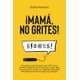 thumbnail image 1 of Libro MAMÁ, NO GRITES: Una guía práctica para criar niños más felices y seguros de sí mismos, hacer que te escuchen y evitar las rabietas utilizando... en lugar de castigos (edición en español), 1 of 1