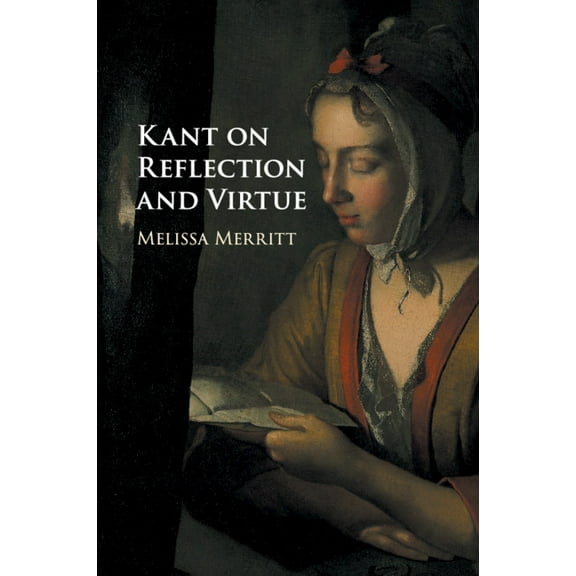 Kant on Reflection and Virtue, (Paperback)