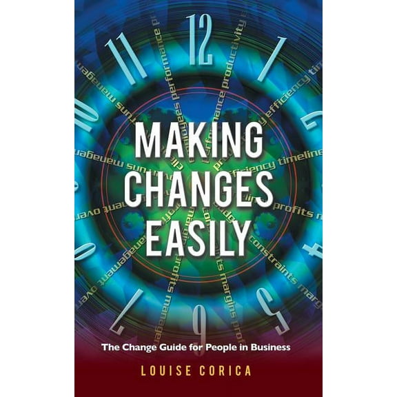 Making Changes Easily: The Change Guide for People in Business (Paperback)