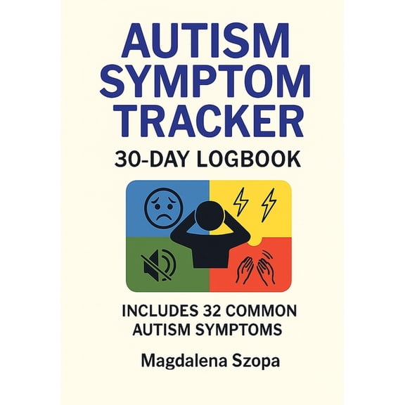 Autism Symptom Tracker: 30-day Logbook, (Paperback)