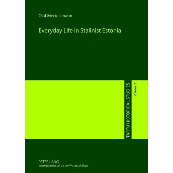 Tartu Historical Studies: Everyday Life in Stalinist Estonia (Hardcover)