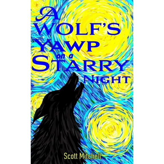 A Wolf's Yawp on a Starry Night, (Paperback)