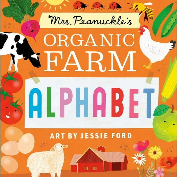 Mrs. Peanuckle's Alphabet Mrs. Peanuckle's Organic Farm Alphabet, (Board Book)