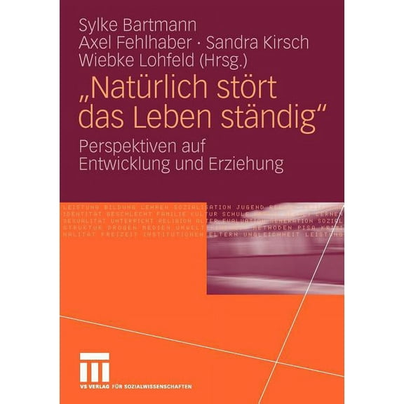 NatÃ¼rlich StÃ¶rt Das Leben StÃ¤ndig: Perspektiven Auf Entwicklung Und Erziehung, (Paperback)