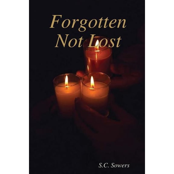 Forgotten Not Lost
