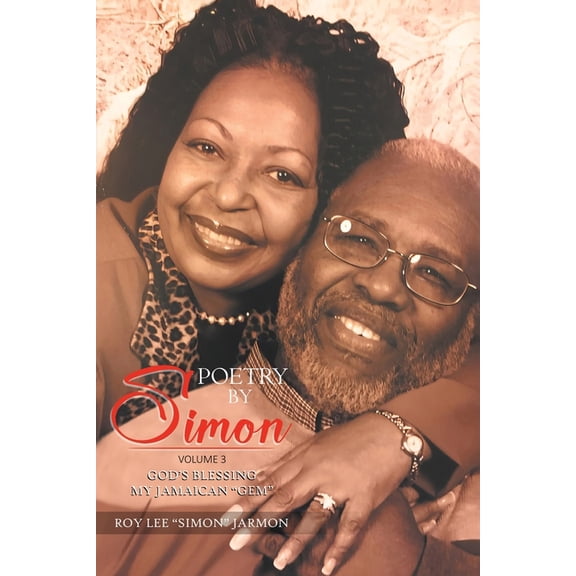 Poetry By Simon Volume 3: God's Blessing My Jamaican "Gem", (Paperback)
