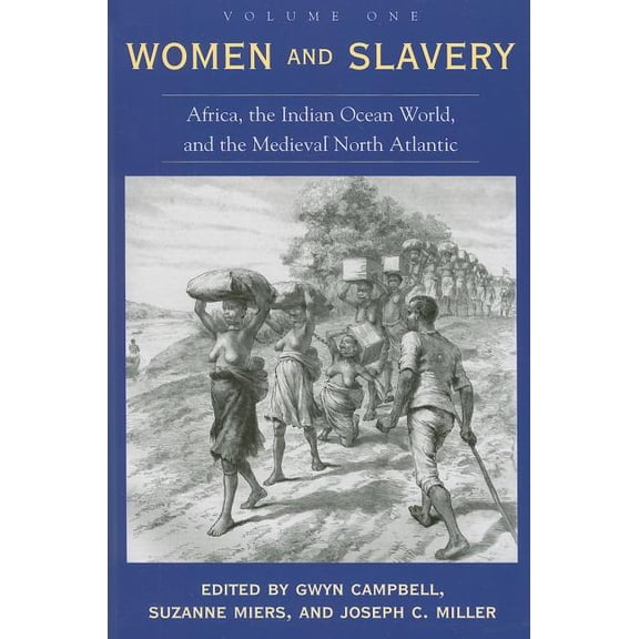 Women and Slavery, Volume One: Africa, the Indian Ocean World, and the Medieval North Atlantic Volume 1, (Paperback)