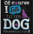 thumbnail image 2 of Of Course Talk My Dog Lover Pet Owner Tank Top Tee Shirt Women Brisco Brands S, 2 of 5