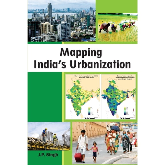Mapping India's Urbanization, (Paperback)