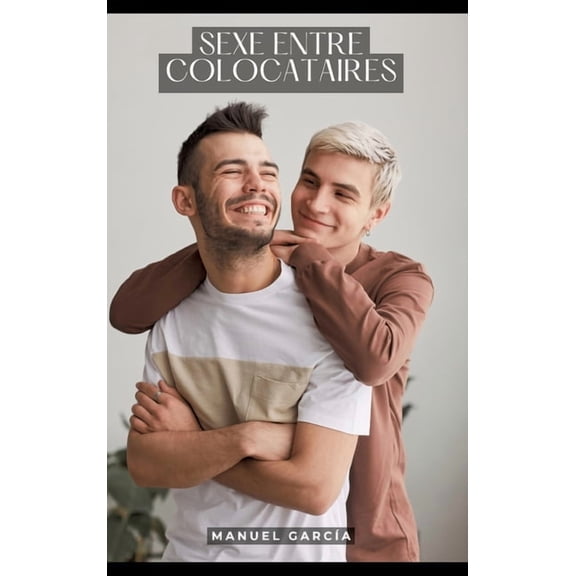 Sexe entre Colocataires: Histoires Ãrotiques Gay de Sexe Explicite, (Hardcover)