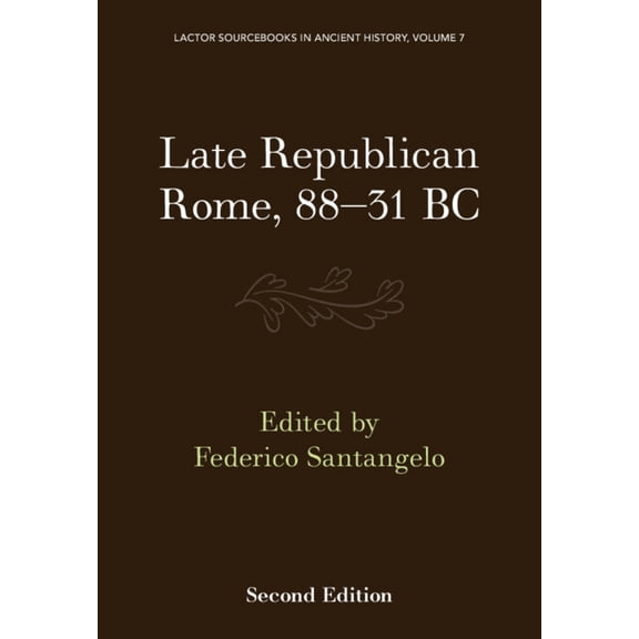 Lactor Sourcebooks in Ancient History Late Republican Rome, 88-31 BC, Book 7, (Paperback)