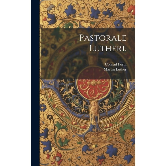 Pastorale Lutheri. (Hardcover)