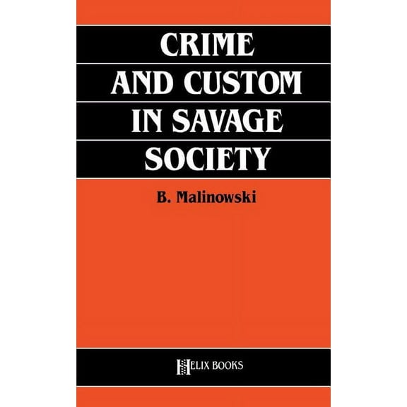 Crime and Custom in Savage Society, (Paperback)