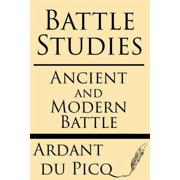 Battle Studies: Ancient and Modern Battle (Paperback)