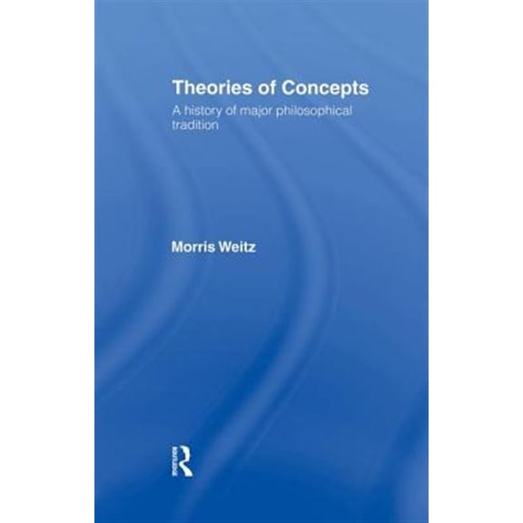 Pre-Owned Theories of Concepts: A History of the Major Philosophical Traditions