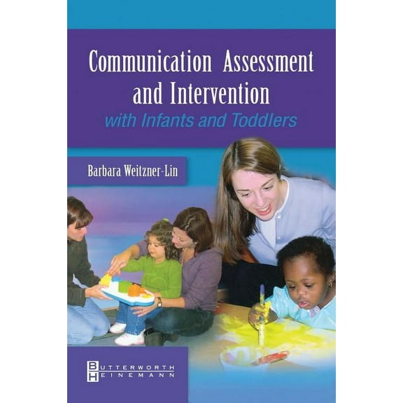 Communication Assessment and Intervention with Infants and Toddlers (Paperback)