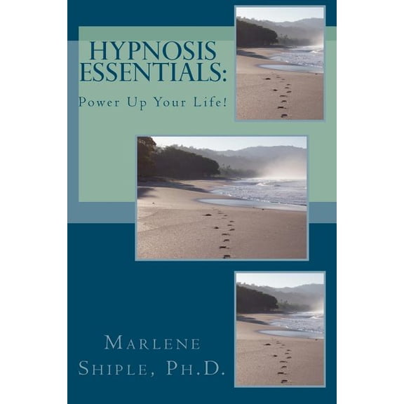 Hypnosis Essentials: Power Up Your Life!