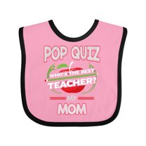 Inktastic Pop Quiz Mom Best Teacher Boys or Girls Baby Bib