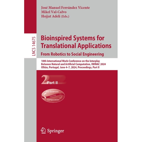 Lecture Notes in Computer Science Bioinspired Systems for Translational Applications: From Robotics to Social Engineering: 10th International Work-Confere, Book 14675, (Paperback)