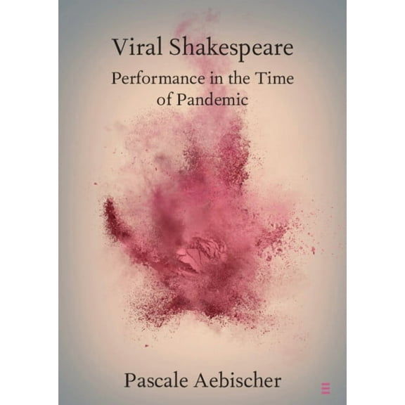 Elements in Shakespeare Performance Viral Shakespeare, (Paperback)