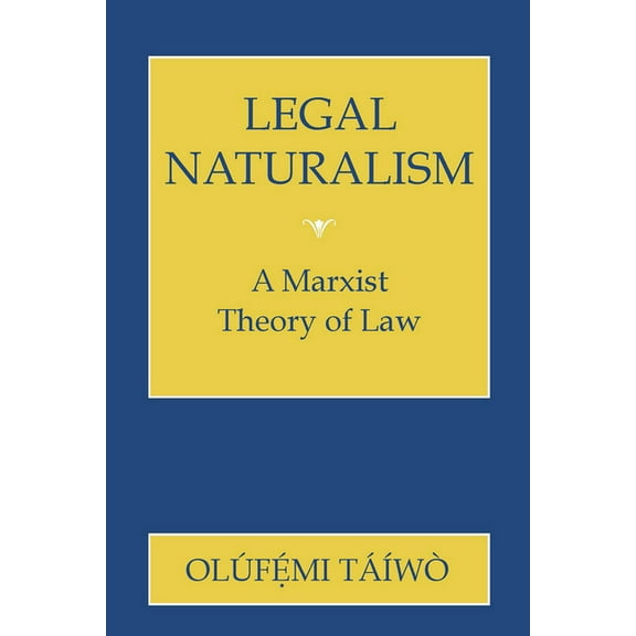 Legal Naturalism: A Marxist Theory of Law, (Paperback)