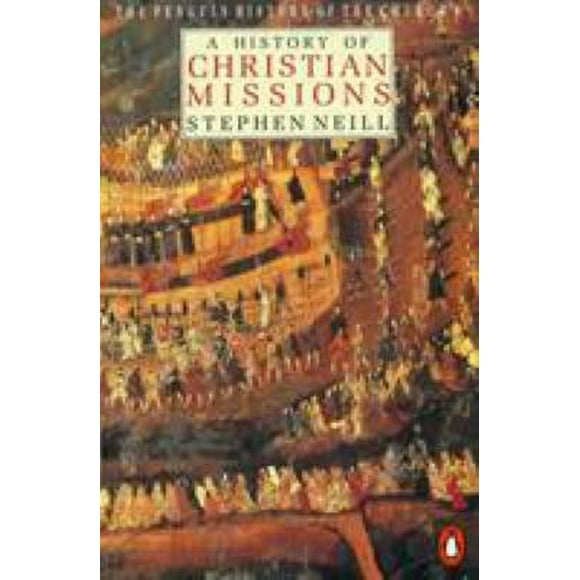 A History of Christian Missions : Second Edition 9780140137637 Used / Pre-owned
