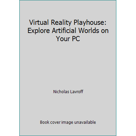 Virtual Reality Playhouse : Explore Computer Generated Artificial Worlds on Your PC Including 3D Glasses, Used [Paperback]