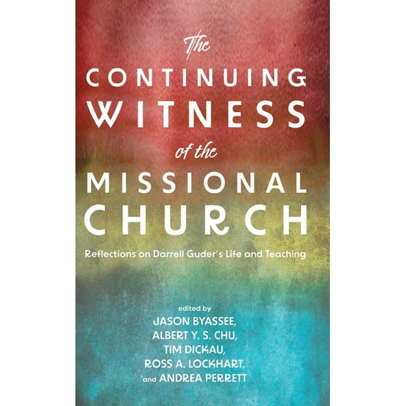 The Continuing Witness of the Missional Church, (Hardcover)