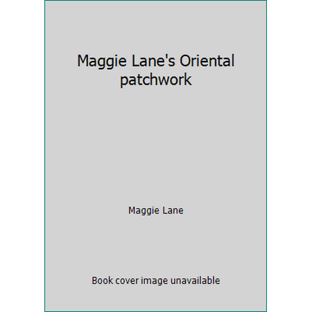 Maggie Lane's Oriental patchwork, Used [Hardcover]