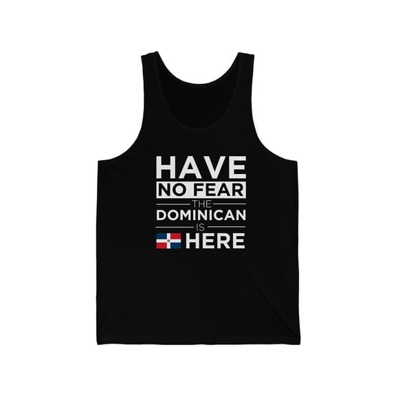 Have No Fear The Dominican here Dominican Pride Unisex Tank Top, XS-2XL