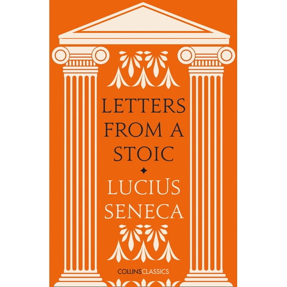 Collins Classics Letters from a Stoic, (Paperback)