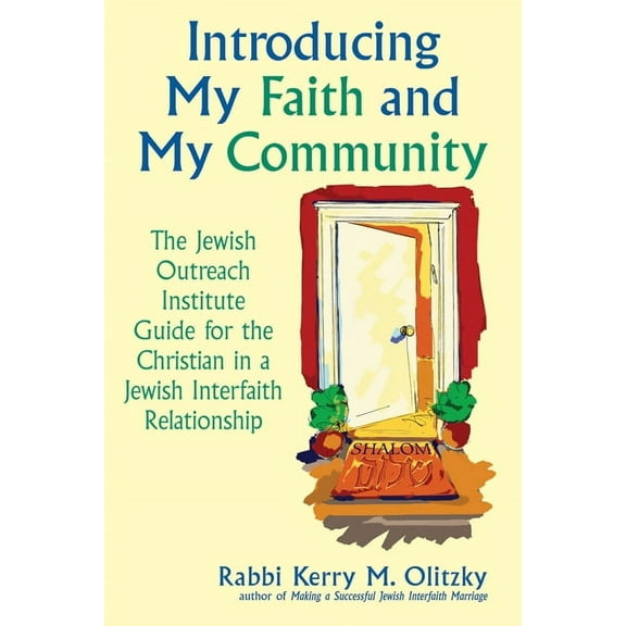 Introducing My Faith and My Community: The Jewish Outreach Institute Guide for a Christian in a Jewish Interfaith Relati, (Paperback)