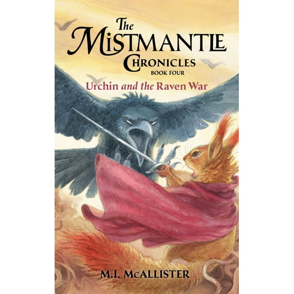 Mistmantle Chronicles Urchin and the Raven War, Book 4, (Hardcover)