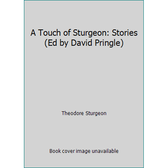 Pre-Owned A Touch of Sturgeon: Stories (Ed by David Pringle) (Hardcover) 0671655264 9780671655266
