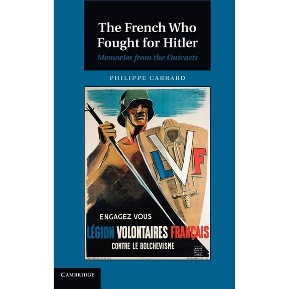 The French Who Fought for Hitler: Memories from the Outcasts, (Hardcover)
