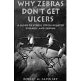 thumbnail image 1 of Pre-Owned Why Zebras Dont Get Ulcers: A Guide to Stress, Stress-Related Diseases, and Coping (Paperback) 0716727188 9780716727187, 1 of 1