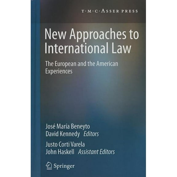 New Approaches to International Law: The European and the American Experiences, (Hardcover)