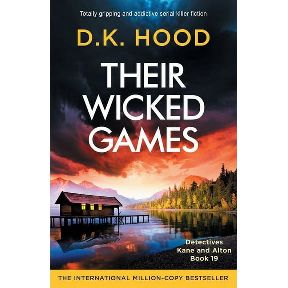 Detectives Kane and Alton Their Wicked Games: Totally gripping and addictive serial killer fiction, Book 19, (Paperback)