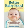 Better Baby Food: Your Essential Guide to Nutrition, Feeding and Cooking for All Babies & Toddlers