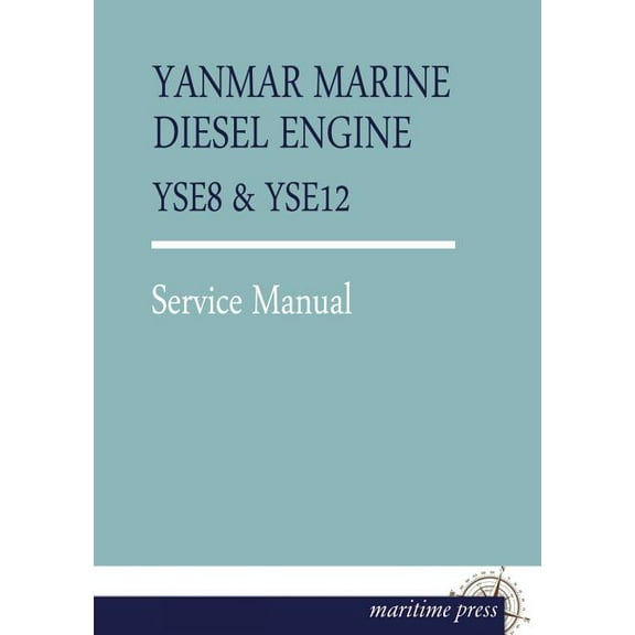 Yanmar Marine Diesel Engine Yse8: Service Manual, (Paperback)
