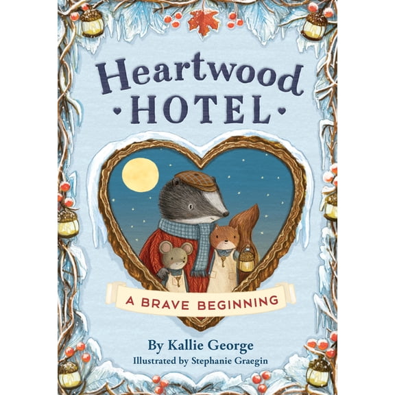 Heartwood Hotel Heartwood Hotel: A Brave Beginning, Book 6, (Paperback)