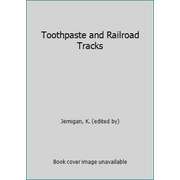 Toothpaste and Railroad Tracks, Used [Paperback]
