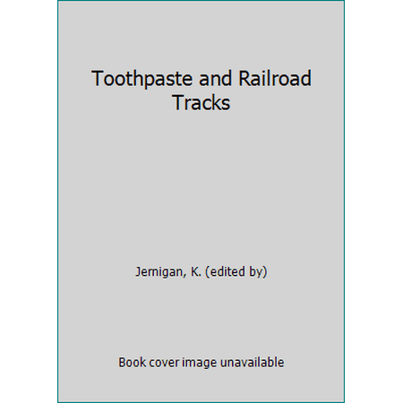 Toothpaste and Railroad Tracks, Used [Paperback]