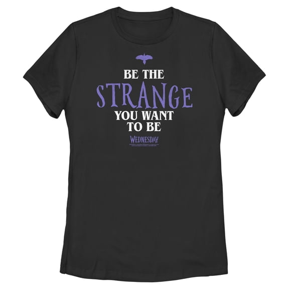Women's Wednesday Be the Strange You Want to Be  Graphic Tee Black Small