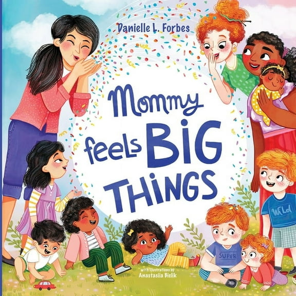 Mommy Feels BIG THINGS, (Paperback)