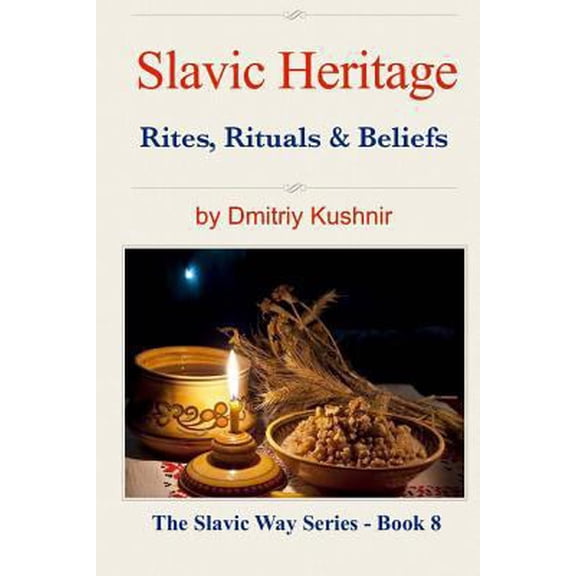 Pre-Owned Slavic Heritage: Rites, Rituals and Beliefs